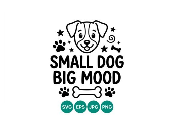 Small Dog Big Mood Cute Puppy Vector
